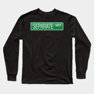 Separate Way Street Sign T-shirt Long Sleeve T-Shirt